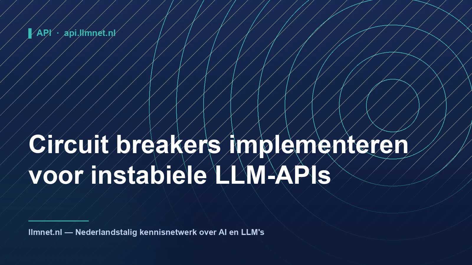 Illustratie: Circuit breakers voor instabiele LLM-APIs
